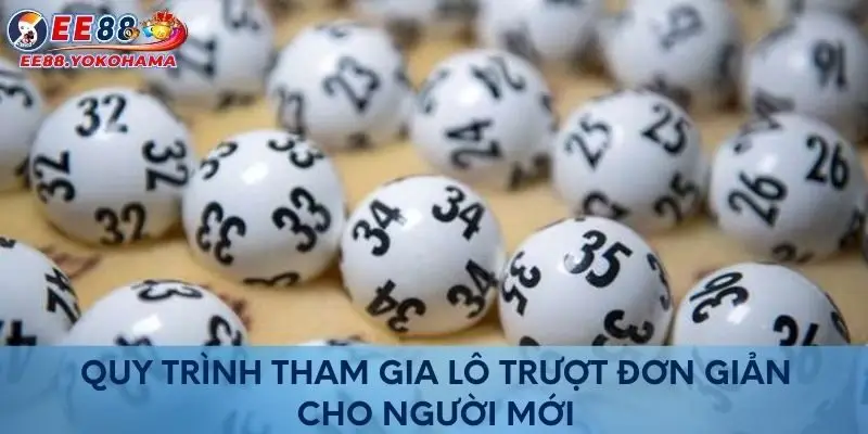 Quy trình tham gia lô trượt đơn giản cho người mới